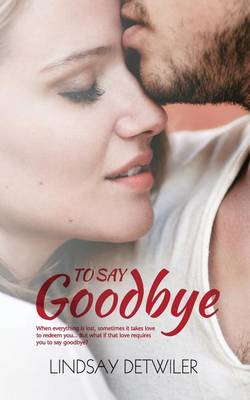 Book cover for To Say Goodbye