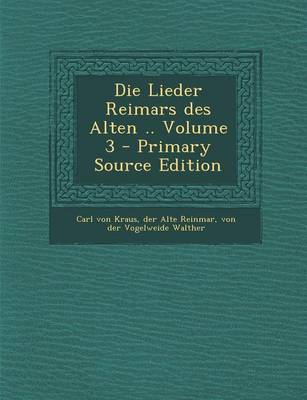 Book cover for Die Lieder Reimars Des Alten .. Volume 3 - Primary Source Edition