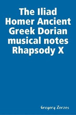 Cover of The Iliad Homer Ancient Greek Dorian Musical Notes Rhapsody X