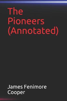Book cover for The Pioneers(Annotated)