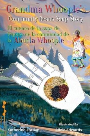 Cover of Grandma Whoople's "Community Beans Soup Story", El Cuento de La Sopa de Frijoles de La Comunidad de Abuela Whoople