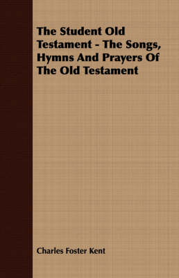 Book cover for The Student Old Testament - The Songs, Hymns And Prayers Of The Old Testament