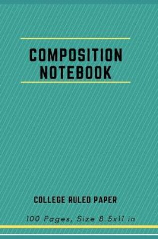 Cover of Composition Notebook College Ruled Paper