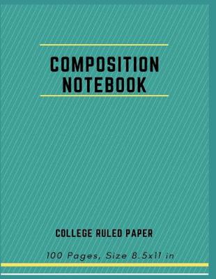 Book cover for Composition Notebook College Ruled Paper