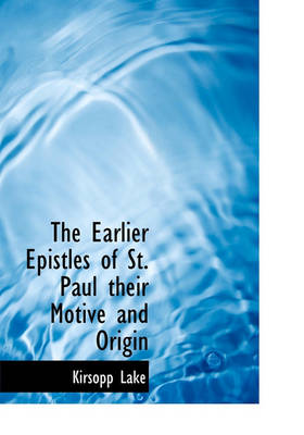 Book cover for The Earlier Epistles of St. Paul Their Motive and Origin