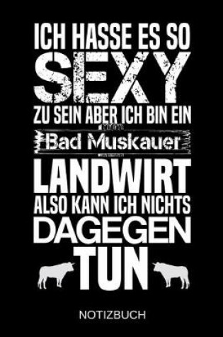 Cover of Ich hasse es so sexy zu sein aber ich bin ein Bad Muskauer Landwirt also kann ich nichts dagegen tun