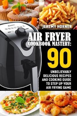 Book cover for Air Fryer Cookbook Mastery