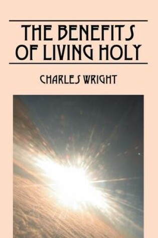 Cover of The Benefits of Living Holy