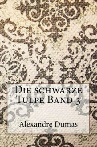 Cover of Die Schwarze Tulpe Band 3