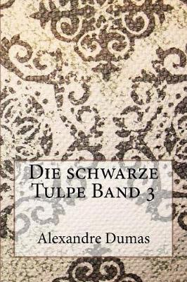 Book cover for Die Schwarze Tulpe Band 3