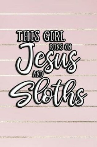 Cover of This Girl Runs on Jesus and Sloths