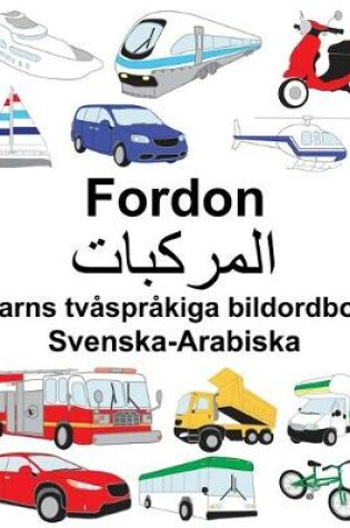 Cover of Svenska-Arabiska Fordon Barns tvåspråkiga bildordbok