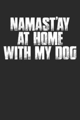 Cover of Namast'ay at Home with My Dog