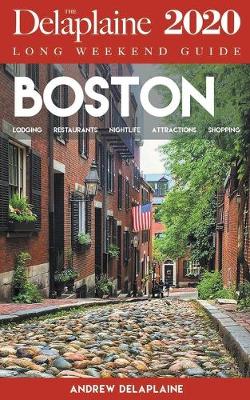 Book cover for Boston - The Delaplaine 2020 Long Weekend Guide