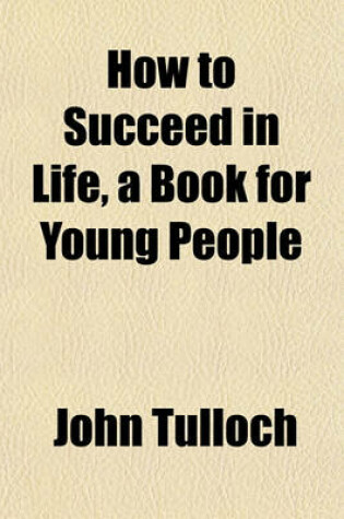 Cover of How to Succeed in Life, a Book for Young People