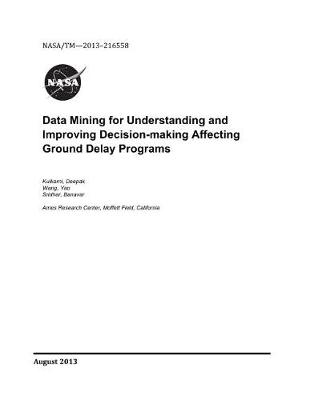 Book cover for Data Mining for Understanding and Improving Decision-Making Affecting Ground Delay Programs