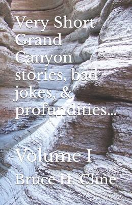 Cover of Very Short Grand Canyon stories, bad jokes, & profundities...