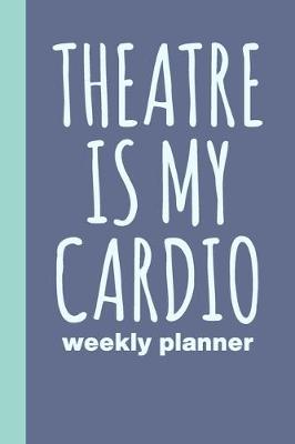 Book cover for Theatre Is My Cardio