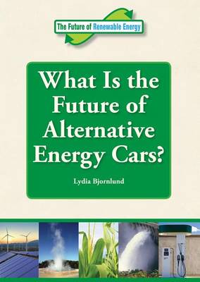 Book cover for What Is the Future of Alternative Energy Cars?