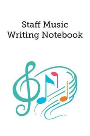 Cover of Staff Music Writing Notebook