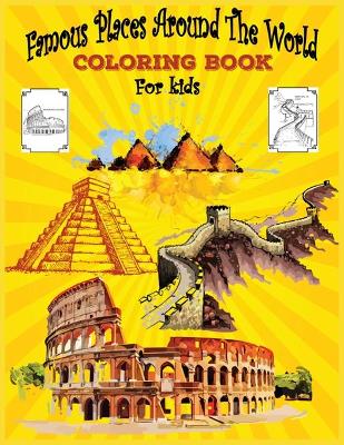 Book cover for Famous Places Around The World coloring Book For Kids