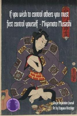 Book cover for If you wish to control others you must first control yourself - Miyamoto Musashi