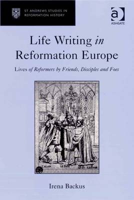 Book cover for Life Writing in Reformation Europe