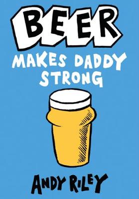 Book cover for Beer Makes Daddy Strong