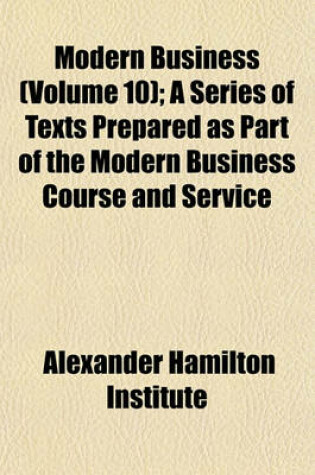 Cover of Modern Business (Volume 10); A Series of Texts Prepared as Part of the Modern Business Course and Service