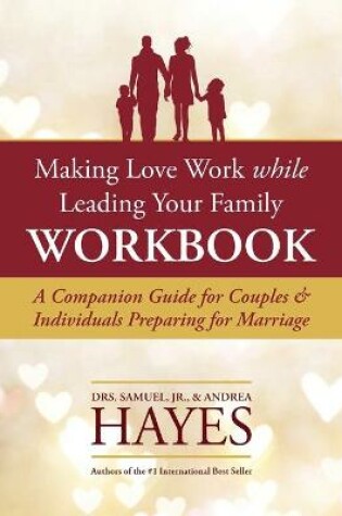 Cover of Making Love Work While Leading Your Family Workbook