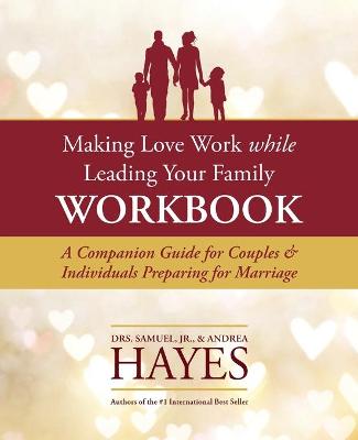 Book cover for Making Love Work While Leading Your Family Workbook