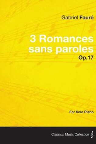 Cover of 3 Romances Sans Paroles Op.17 - For Solo Piano (1878)