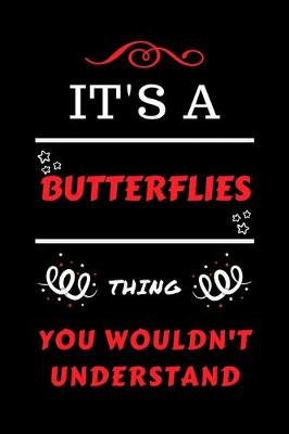 Book cover for It's A Butterflies You Wouldn't Understand