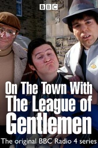 Cover of On The Town With The League Of Gentlemen