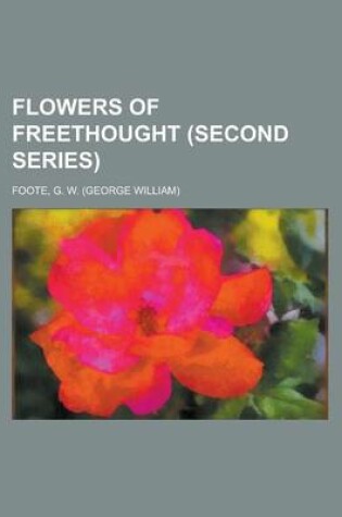 Cover of Flowers of Freethought (Second Series)