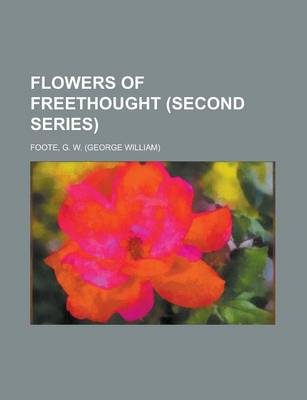 Book cover for Flowers of Freethought (Second Series)