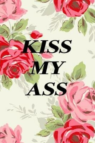 Cover of Kiss My Ass