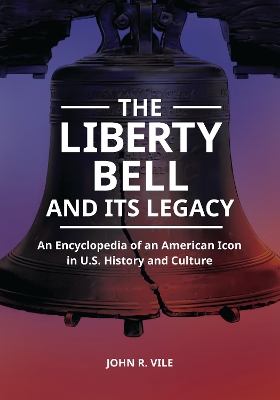 Book cover for The Liberty Bell and Its Legacy