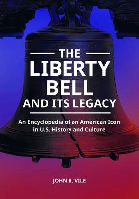 Book cover for The Liberty Bell and Its Legacy