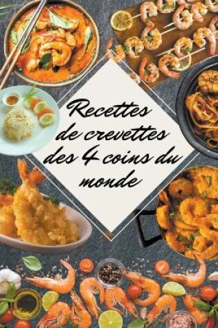 Cover of Recettes de Crevettes des 4 Coins du Monde