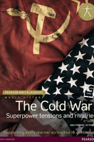 Cover of Pearson Baccalaureate: History The Cold War: Superpower Tensions and Rivalries 2e bundle