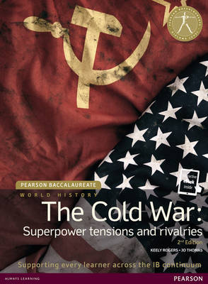Book cover for Pearson Baccalaureate: History The Cold War: Superpower Tensions and Rivalries 2e bundle