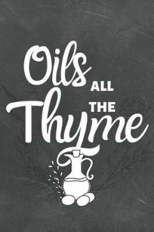 Cover of Oils All The Thyme