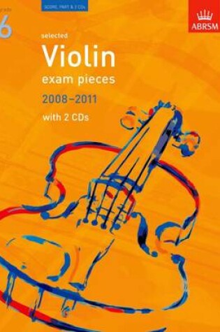 Cover of Selected Violin Exam Pieces 2008-2011, Grade 6, Score, Part & CD