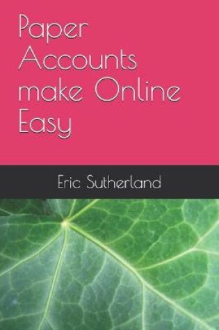 Cover of Paper Accounts make Online Easy