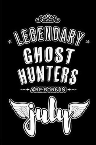 Cover of Legendary Ghost Hunters are born in July