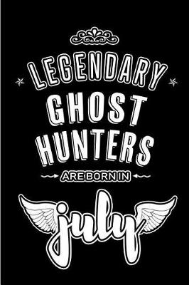 Book cover for Legendary Ghost Hunters are born in July