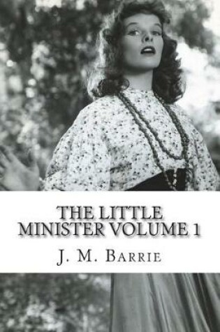 Cover of The Little Minister Volume 1
