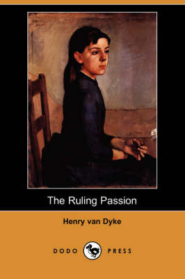 Book cover for The Ruling Passion (Dodo Press)