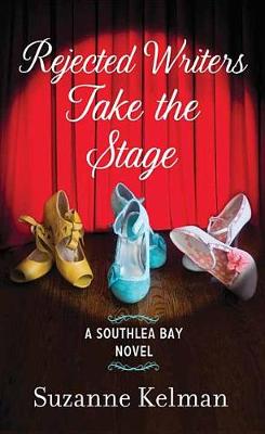 Book cover for Rejected Writers Take The Stage: A Southlea Bay #2